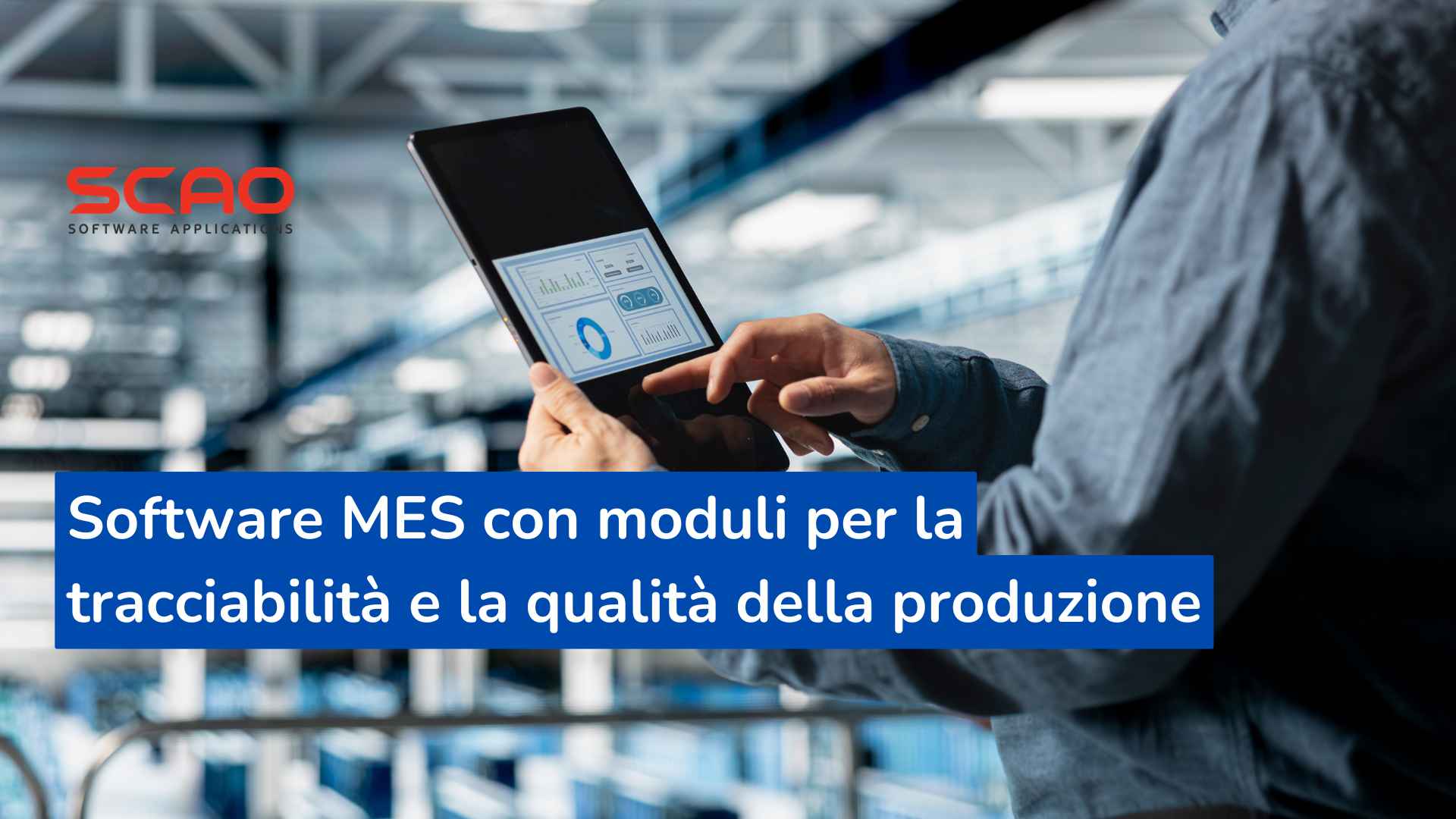Software MES con moduli per tracciabilità e qualità della produzione