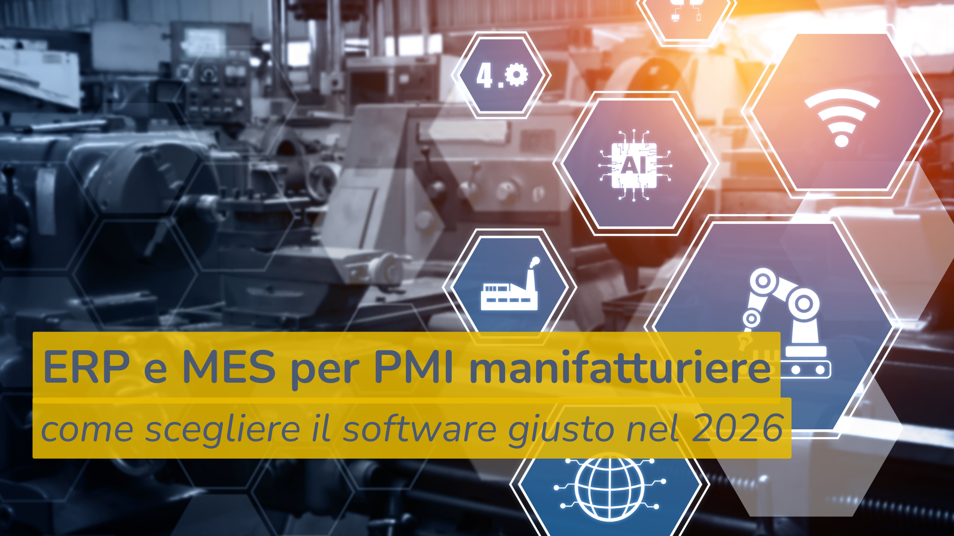 ERP e MES per PMI manifatturiere: come scegliere il software giusto nel 2026