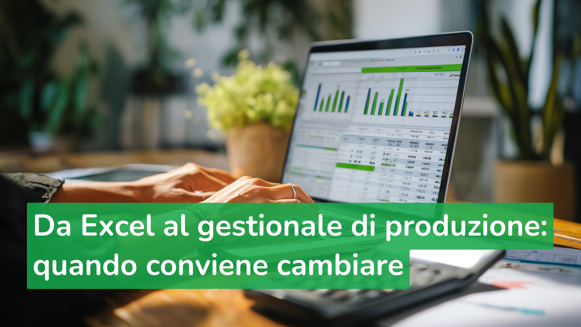 Da Excel al gestionale di produzione: quando conviene cambiare